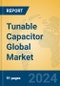 Tunable Capacitor Global Market Insights 2024, Analysis and Forecast to 2029, by Manufacturers, Regions, Technology, Application, Product Type - Product Thumbnail Image
