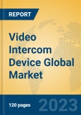 Video Intercom Device Global Market Insights 2023, Analysis and Forecast to 2028, by Manufacturers, Regions, Technology, Application, Product Type- Product Image