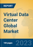 Virtual Data Center Global Market Insights 2023, Analysis and Forecast to 2028, by Market Participants, Regions, Technology, Product Type- Product Image