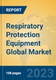 Respiratory Protection Equipment Global Market Insights 2023, Analysis and Forecast to 2028, by Manufacturers, Regions, Technology, Product Type- Product Image