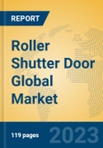 Roller Shutter Door Global Market Insights 2023, Analysis and Forecast to 2028, by Manufacturers, Regions, Technology, Application, Product Type- Product Image