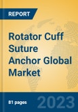 Rotator Cuff Suture Anchor Global Market Insights 2023, Analysis and Forecast to 2028, by Manufacturers, Regions, Technology, Application, Product Type- Product Image