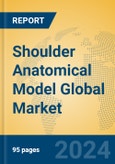 Shoulder Anatomical Model Global Market Insights 2024, Analysis and Forecast to 2029, by Manufacturers, Regions, Technology, Application, Product Type- Product Image