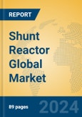 Shunt Reactor Global Market Insights 2024, Analysis and Forecast to 2029, by Manufacturers, Regions, Technology, Application, Product Type- Product Image