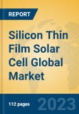 Silicon Thin Film Solar Cell Global Market Insights 2023, Analysis and Forecast to 2028, by Manufacturers, Regions, Technology, Application, Product Type- Product Image