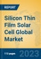 Silicon Thin Film Solar Cell Global Market Insights 2023, Analysis and Forecast to 2028, by Manufacturers, Regions, Technology, Application, Product Type - Product Image
