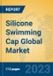 Silicone Swimming Cap Global Market Insights 2023, Analysis and Forecast to 2028, by Manufacturers, Regions, Technology, Application, Product Type - Product Image