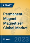 Permanent-Magnet Magnetizer Global Market Insights 2023, Analysis and Forecast to 2028, by Manufacturers, Regions, Technology, Application, Product Type- Product Image