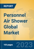Personnel Air Shower Global Market Insights 2023, Analysis and Forecast to 2028, by Manufacturers, Regions, Technology, Application, Product Type- Product Image