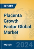 Placenta Growth Factor Global Market Insights 2023, Analysis and Forecast to 2028, by Manufacturers, Regions, Technology, Application, Product Type- Product Image