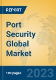 Port Security Global Market Insights 2023, Analysis and Forecast to 2028, by Manufacturers, Regions, Technology, Product Type- Product Image