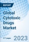 Global Cytotoxic Drugs Market Size, Trends, and Growth Opportunity, By Route of Administration, By Drug Type, By Application, and Region - Forecast to 2030 - Product Image