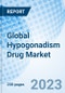 Global Hypogonadism Drug Market Size, Trends and Growth Opportunity, By Therapy, By Drug Delivery, By Type, By Mechanism of Action Type, By Route of Administration, By End-Users, By Region and forecast till 2030 - Product Image
