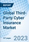Global Third-Party Cyber Insurance Market, By Component, By Insurance Type, By Insurance Coverage, By Organization Size, By Application, By Region and Forecast till 2030 - Product Image