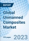 Global Unmanned Composites Market, By Type, By Application, By Platform, By Region - Industry Trends and Forecast to 2030 - Product Image