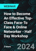 How to Become An Effective Top-Class Face-To Face & Online Networker - Half Day Workshop - Webinar (Recorded)- Product Image