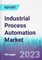 Industrial Process Automation Market by Component, by Industry Vertical - Global Opportunity Analysis and Industry Forecast, 2023-2030 - Product Image