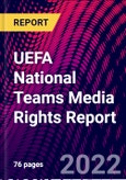 UEFA National Teams Media Rights Report- Product Image