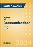 GTT Communications Inc - Strategic SWOT Analysis Review- Product Image