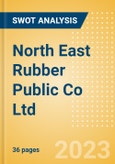 North East Rubber Public Co Ltd (NER) - Financial and Strategic SWOT Analysis Review- Product Image