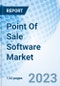 Point Of Sale Software Market: Global Market Size, Forecast, Insights, Segmentation, and Competitive Landscape with Impact of COVID-19 & Russia-Ukraine War - Product Thumbnail Image