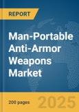Man-Portable Anti-Armor Weapons Market Report 2025- Product Image