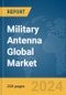 Military Antenna Global Market Report 2024 - Product Image