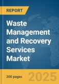 Waste Management and Recovery Services Market Report 2025- Product Image