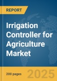 Irrigation Controller for Agriculture Market Report 2025- Product Image