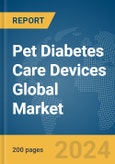 Pet Diabetes Care Devices Global Market Report 2024- Product Image