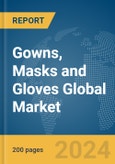 Gowns, Masks and Gloves Global Market Report 2024- Product Image