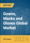 Gowns, Masks and Gloves Global Market Report 2024 - Product Thumbnail Image