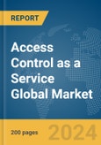 Access Control as a Service Global Market Report 2024- Product Image