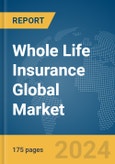 Whole Life Insurance Global Market Report 2024- Product Image