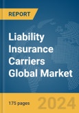 Liability Insurance Carriers Global Market Report 2024- Product Image