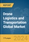 Drone Logistics and Transportation Global Market Report 2024 - Product Thumbnail Image