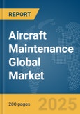 Aircraft Maintenance Global Market Report 2024- Product Image