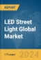 LED Street Light Global Market Report 2023 - Product Thumbnail Image