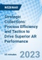 Strategic Collections: Process Efficiency and Tactics to Drive Superior AR Performance - Webinar (Recorded) - Product Image