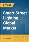 Smart Street Lighting Global Market Report 2025- Product Image