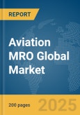 Aviation MRO Global Market Report 2025- Product Image