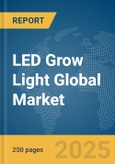 LED Grow Light Global Market Report 2025- Product Image