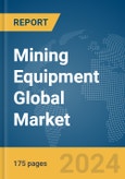 Mining Equipment Global Market Report 2024- Product Image