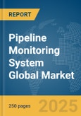 Pipeline Monitoring System Global Market Report 2025- Product Image