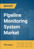 Pipeline Monitoring System Market Report 2025- Product Image