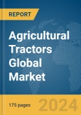 Agricultural Tractors Global Market Report 2024- Product Image