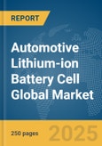 Automotive Lithium-ion Battery Cell Global Market Report 2025- Product Image