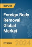 Foreign Body Removal Global Market Report 2024- Product Image