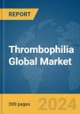 Thrombophilia Global Market Report 2024- Product Image