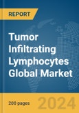 Tumor Infiltrating Lymphocytes Global Market Report 2024- Product Image